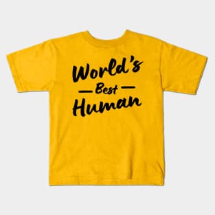 World's Best Human Kids T-Shirt